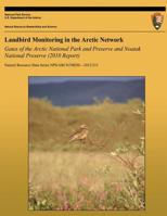 Landbird Monitoring in the Arctic Network: Gates of the Arctic National Park and Preserve and Noatak National Preserve (2010 Report) 1492339857 Book Cover