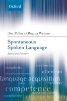 Spontaneous Spoken Language: Syntax and Discourse 0199561257 Book Cover