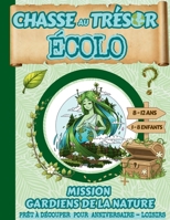 Chasse au Tresor Ecolo - Mission Nature: Chasse au Tresor Enfant Anniversaire 8 – 9 – 10 - 11 – 12 ans / Prêt à découper pour anniversaire, loisirs (Chasses aux trésors enfants) (French Edition) B0GQGHR31Y Book Cover