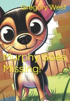 Murphy Goes Missing! (Kizzie and Friends) B0DZ6T561L Book Cover