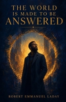 The World Is Made to Be Answered (StillPoint) B0HGYTRJKZ Book Cover