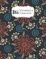 Bill Payment Tracker: A bill payment checklist makes it easy to track your bill payment every month Helps you pay your bills on time and have everything all in one place Enough for 9 years B084DFQXVM Book Cover