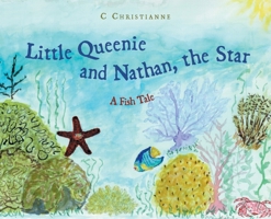 Little Queenie and Nathan, the Star: A Fish Tale 1039101968 Book Cover