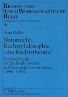 Naturrecht, Rechtsphilosophie Oder Rechtstheorie?: Zur Geschichte Der Rechtsphilosophie an Oesterreichs Universitaeten (1848-1945) 3631322712 Book Cover