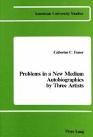 Problems in a New Medium: Autobiographies by Three Artists 0820401609 Book Cover