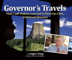 Governor's Travels: How I Left Politics, Learned to Back Up a Bus, and Found America 0892729732 Book Cover