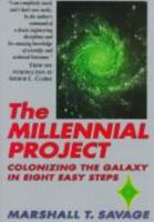 The Millennial Project: Colonizing the Galaxy in Eight Easy Steps 0316771635 Book Cover