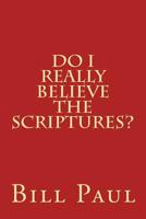 Do I Really Believe the Scriptures? 1533314616 Book Cover