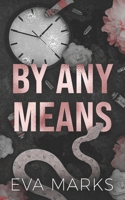 By Any Means: A Dark Brother's Best Friend Romance B0GX23GMK8 Book Cover