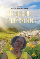 The Outcome of Our Choices 1977231772 Book Cover