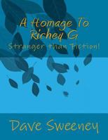 A Homage to Richey G: Stranger Than Fiction! 1548565814 Book Cover
