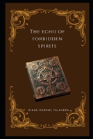 The echo of forbidden spirits B0DXKMHK2S Book Cover