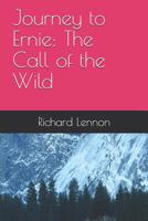Journey to Ernie: The Call of the Wild 108082023X Book Cover