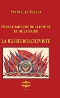 La Russie bolcheviste: Dans le royaume de la famine et de la haine 1312948345 Book Cover