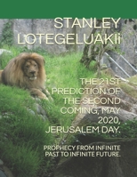 The 21st Prediction of The Second Coming, May 2020, Jerusalem Day.: Prophecy from Infinite Past to Infinite Future. B088JNP59L Book Cover