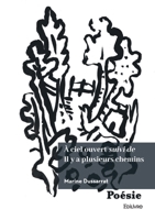 À ciel ouvert suivi de Il y a plusieurs chemins (French Edition) 2414637471 Book Cover