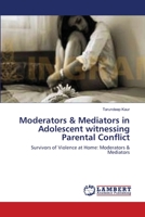 Moderators & Mediators in Adolescent witnessing Parental Conflict 3659134473 Book Cover