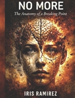 No More: The Anatomy of a Breaking Point B0H1ZCM891 Book Cover