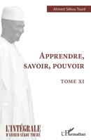Apprendre, savoir, pouvoir: Tome XI (L'Intégrale d'Ahmed Sékou Touré) (French Edition) 2140260074 Book Cover