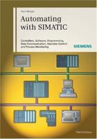 Automating with SIMATIC: Controllers, Software, Programming, Data Communication Operator Control and Process Monitoring 3895782769 Book Cover