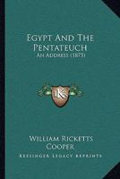 Egypt And The Pentateuch: An Address 1166940977 Book Cover