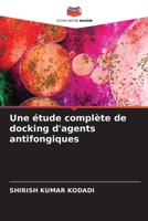 Une étude complète de docking d'agents antifongiques 6204255045 Book Cover