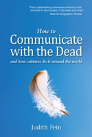 How to Communicate with the Dead: and how cultures do it around the world 0988401983 Book Cover