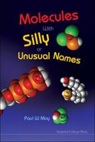 Molecules With Silly Or Unusual Names 1848162073 Book Cover