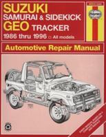 Suzuki Samurai & Sidekick Geo Tracker 1986 Thru 1996: All Models (Haynes Automotive Repair Manual Series) 156392241X Book Cover