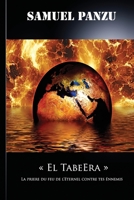 El Tabeera: La prière de feu de l'éternel contre tes ennemis B091NPVTD7 Book Cover