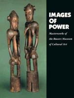 Images of Power: Masterworks of the Bowers Museum of Cultural Art 0963395904 Book Cover