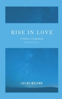 Rise in Love: A Poetry Chapbook B0B28D186B Book Cover