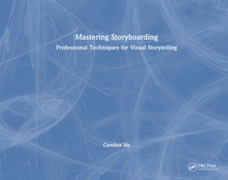 Mastering Storyboarding: Professional Techniques for Visual Storytelling 1032985089 Book Cover