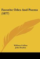 Favorite Odes and Poems: By Collins, Dryden and Marvell 1377088170 Book Cover