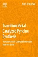 Transition Metal-Catalyzed Pyridine Synthesis: Transition Metal-Catalyzed Heterocycle Synthesis Series 012809379X Book Cover