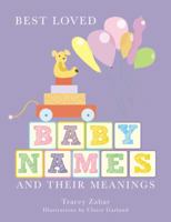 Best Loved Baby Names and Their Meanings 1846014492 Book Cover