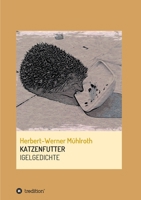 Katzenfutter: Igelgedichte 3347367359 Book Cover