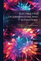 Electrolytic Determinations And Separations... 1270876821 Book Cover