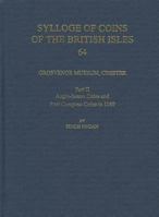 Grosvenor Museum, Chester, Part II: Anglo-Saxon Coins and Post-Conquest Coins to 1180 0197265022 Book Cover