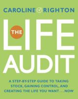 The Life Audit: A Step-by-Step Guide to Taking Stock, Gaining Control, and Creating the Life You Want... Now 0767923294 Book Cover