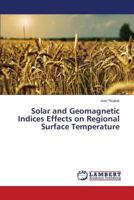 Solar and Geomagnetic Indices Effects on Regional Surface Temperature 3659401072 Book Cover