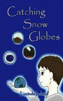 Catching Snow Globes 1497354706 Book Cover