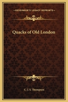Quacks of Old London (1928) 1566191548 Book Cover