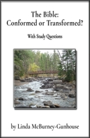 The Bible: Conformed or Transformed? 1928071236 Book Cover