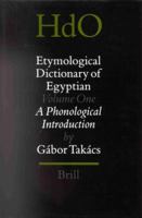 Etymological Dictionary of Egyptian: A Phonological Introduction (Handbook of Oriental Studies/Handbuch Der Orientalistik) (Handbook of Oriental Studies/Handbuch Der Orientalistik) 9004115382 Book Cover