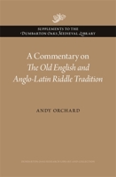 A Commentary on the Old English and Anglo-Latin Riddle Tradition 0884024776 Book Cover