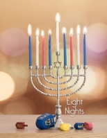 Eight Nights: Hanukkah Planner and Journal for the Holidays 8.5" x 11" 100 pages 1703775104 Book Cover