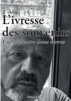 L'ivresse des souvenirs: une vie entre deux verres 2371585831 Book Cover