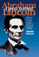 Abraham Lincoln: A Press Portrait 0823220613 Book Cover