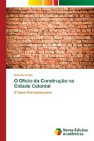 O Of�cio da Constru��o na Cidade Colonial 333074958X Book Cover